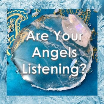 Are your Angels Listening?