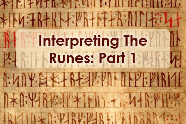 Interpreting The Runes – Part 1