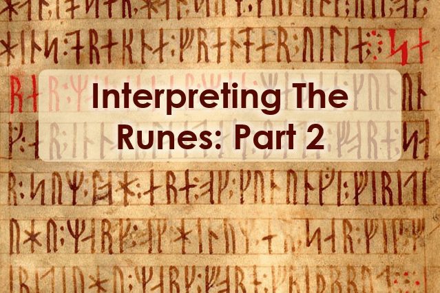 Interpreting The Runes – Part 2
