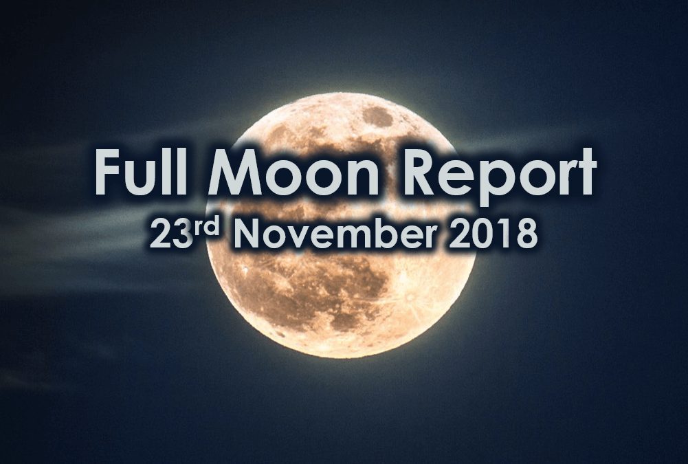 Full Moon Report – 23rd November 2018