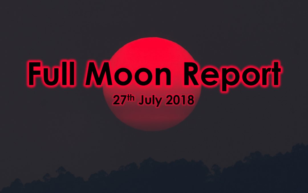 Full Moon Report – July 2018