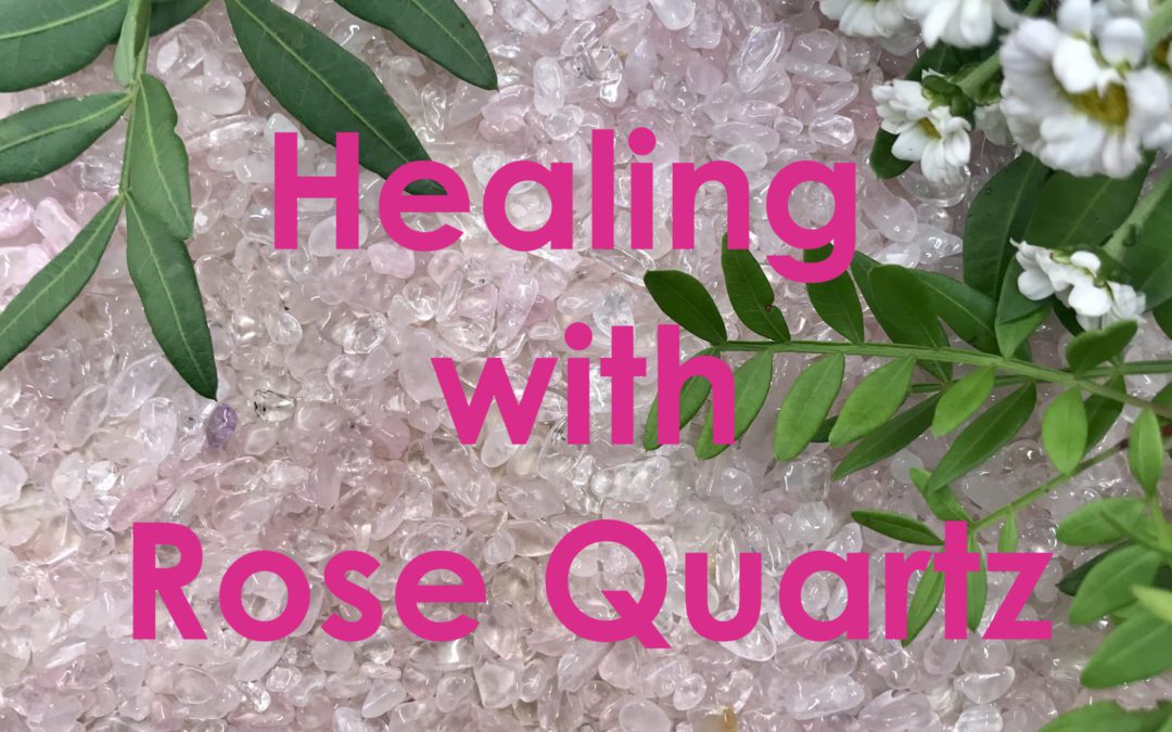 Healing with Rose Quartz