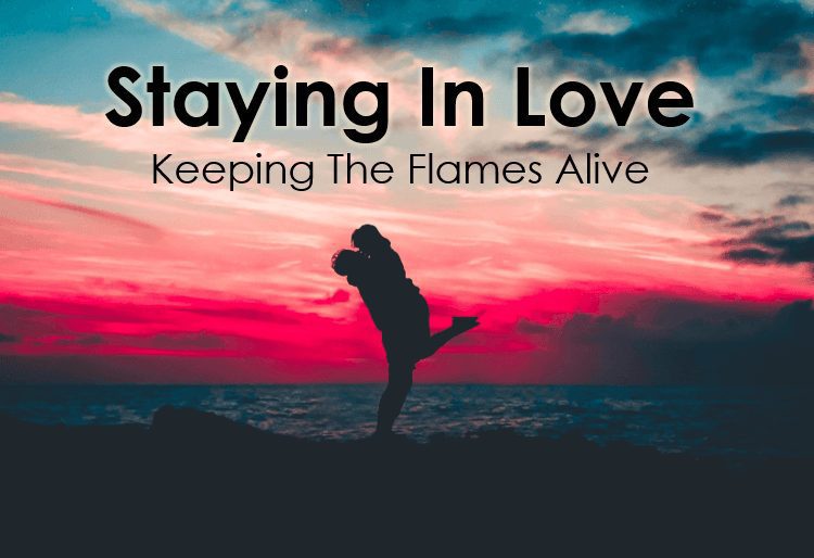 Staying In Love – Keeping The Flames Alive