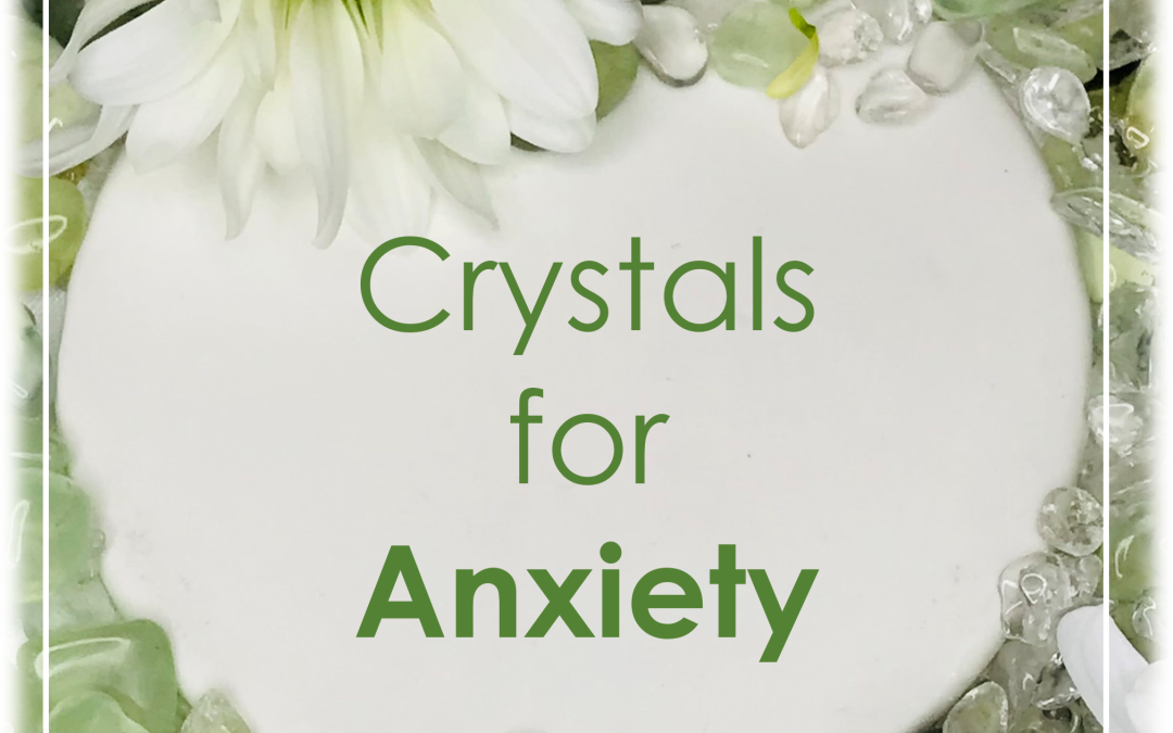 Crystals for Anxiety